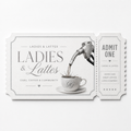 Ladies & Lattes - Exhibition Ticket